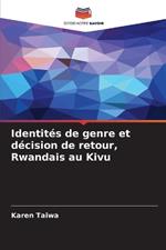 Identit?s de genre et d?cision de retour, Rwandais au Kivu