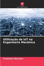 Utiliza??o da IoT na Engenharia Mec?nica