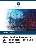 Maschinelles Lernen f?r SE: Techniken, Tools und Anwendungen