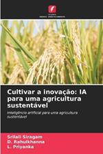 Cultivar a inova??o: IA para uma agricultura sustent?vel