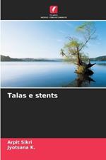 Talas e stents