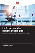 La fronti?re des nanotechnologies