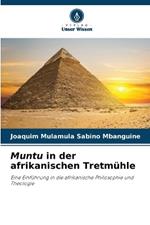 Muntu in der afrikanischen Tretm?hle