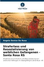 Straferlass und Resozialisierung von weiblichen Gefangenen - Santa Rosa RS