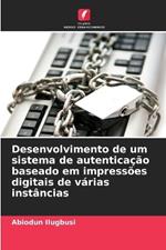 Desenvolvimento de um sistema de autentica??o baseado em impress?es digitais de v?rias inst?ncias