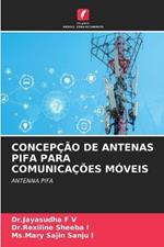 Concep??o de Antenas Pifa Para Comunica??es M?veis