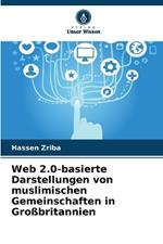 Web 2.0-basierte Darstellungen von muslimischen Gemeinschaften in Gro?britannien