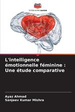 L'intelligence ?motionnelle f?minine: Une ?tude comparative