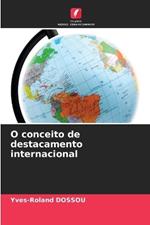 O conceito de destacamento internacional