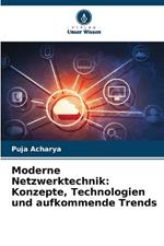 Moderne Netzwerktechnik: Konzepte, Technologien und aufkommende Trends