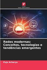 Redes modernas: Conceitos, tecnologias e tend?ncias emergentes