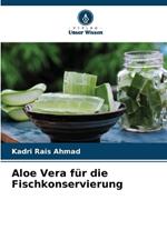 Aloe Vera f?r die Fischkonservierung