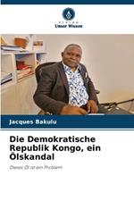 Die Demokratische Republik Kongo, ein ?lskandal