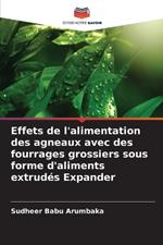 Effets de l'alimentation des agneaux avec des fourrages grossiers sous forme d'aliments extrud?s Expander