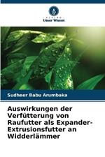 Auswirkungen der Verf?tterung von Raufutter als Expander-Extrusionsfutter an Widderl?mmer