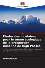 ?tudes des locataires pour le terme ?cologique de la prospection indienne de High Passes