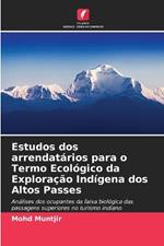 Estudos dos arrendat?rios para o Termo Ecol?gico da Explora??o Ind?gena dos Altos Passes