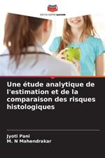 Une ?tude analytique de l'estimation et de la comparaison des risques histologiques