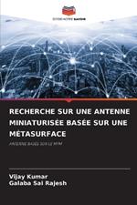 Recherche Sur Une Antenne Miniaturis?e Bas?e Sur Une M?tasurface