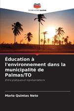 ?ducation ? l'environnement dans la municipalit? de Palmas/TO