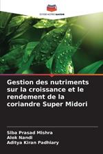 Gestion des nutriments sur la croissance et le rendement de la coriandre Super Midori