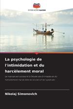 La psychologie de l'intimidation et du harc?lement moral