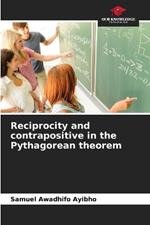 Reciprocity and contrapositive in the Pythagorean theorem