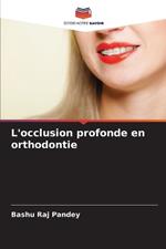 L'occlusion profonde en orthodontie