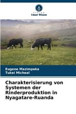 Charakterisierung von Systemen der Rinderproduktion in Nyagatare-Ruanda