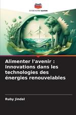 Alimenter l'avenir: Innovations dans les technologies des ?nergies renouvelables