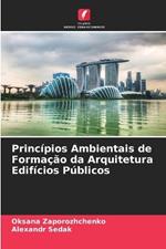 Princípios Ambientais de Formação da Arquitetura Edifícios Públicos