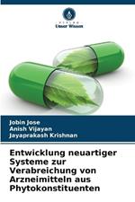 Entwicklung neuartiger Systeme zur Verabreichung von Arzneimitteln aus Phytokonstituenten