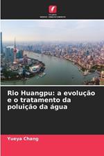 Rio Huangpu: a evolu??o e o tratamento da polui??o da ?gua