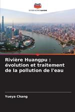 Rivi?re Huangpu: ?volution et traitement de la pollution de l'eau