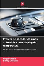 Projeto de secador de m?os autom?tico com display de temperatura