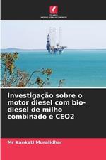 Investiga??o sobre o motor diesel com bio-diesel de milho combinado e CEO2