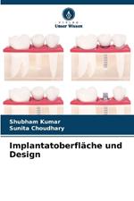 Implantatoberfl?che und Design