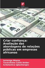 Criar confian?a: Avalia??o das abordagens de rela??es p?blicas em empresas africanas