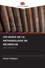 Les Bases de la M?thodologie de Recherche