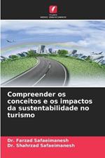 Compreender os conceitos e os impactos da sustentabilidade no turismo