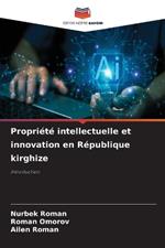 Propri?t? intellectuelle et innovation en R?publique kirghize