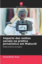 Impacto das m?dias sociais na pr?tica jornal?stica em Makurdi