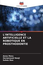 L'Intelligence Artificielle Et La Robotique En Prosthodontie