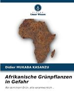 Afrikanische Gr?npflanzen in Gefahr