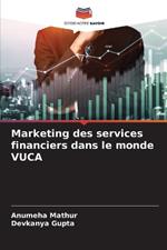 Marketing des services financiers dans le monde VUCA