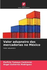 Valor aduaneiro das mercadorias no M?xico