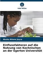 Einflussfaktoren auf die Nutzung von Kochnischen an der Egerton Universit?t