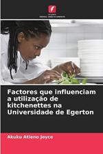 Factores que influenciam a utiliza??o de kitchenettes na Universidade de Egerton