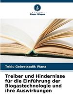 Treiber und Hindernisse f?r die Einf?hrung der Biogastechnologie und ihre Auswirkungen