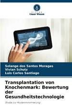 Transplantation von Knochenmark: Bewertung der Gesundheitstechnologie